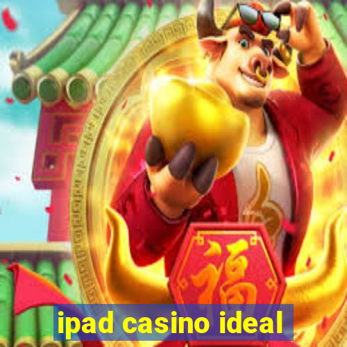 ipad casino ideal