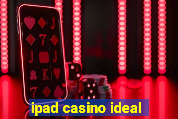 ipad casino ideal