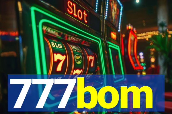 777bom