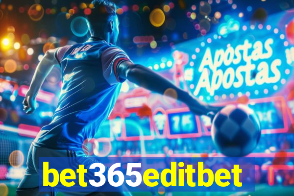 bet365editbet