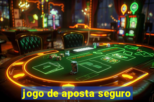 jogo de aposta seguro