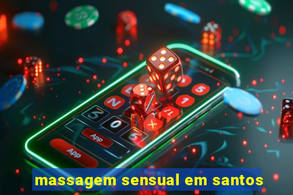 massagem sensual em santos