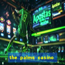 the palms casino resort las vegas nv