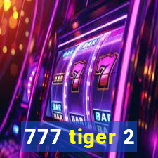 777 tiger 2