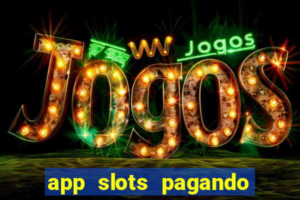 app slots pagando no cadastro