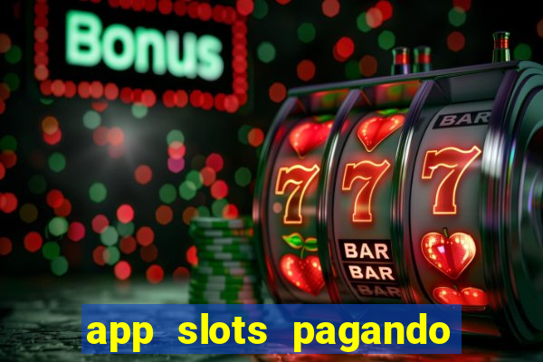 app slots pagando no cadastro