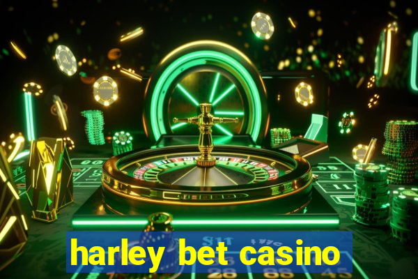 harley bet casino