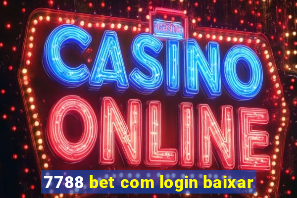 7788 bet com login baixar