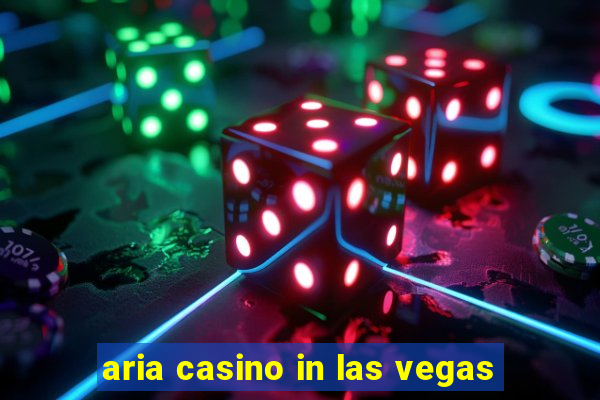 aria casino in las vegas