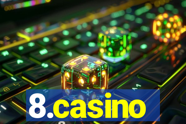 8.casino