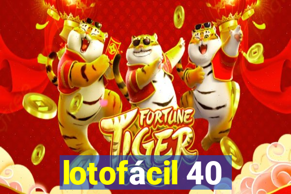 lotofácil 40