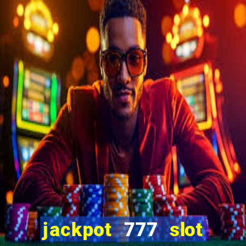 jackpot 777 slot paga mesmo