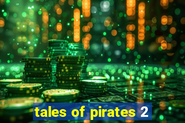 tales of pirates 2