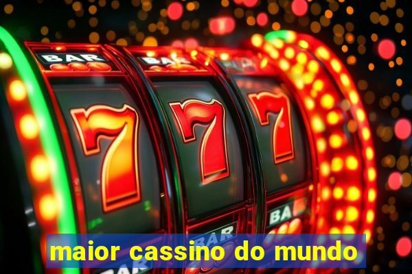 maior cassino do mundo