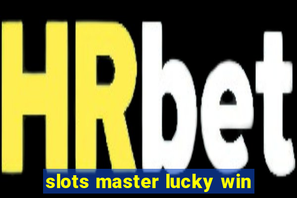 slots master lucky win