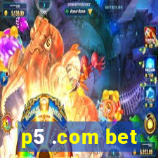 p5 .com bet