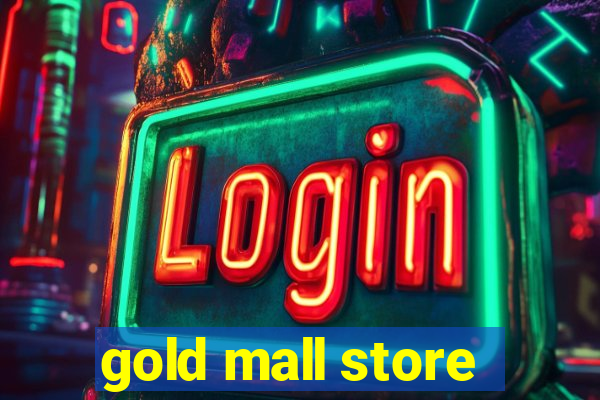 gold mall store