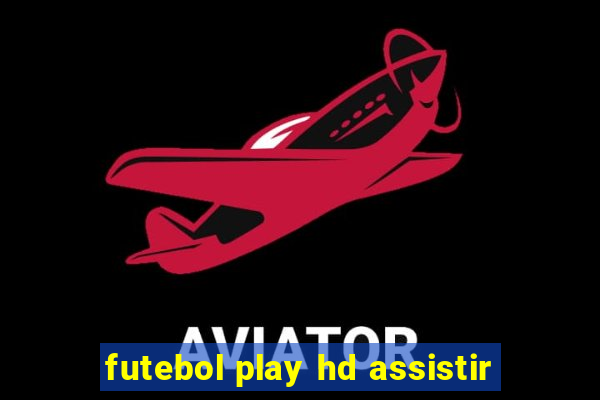 futebol play hd assistir