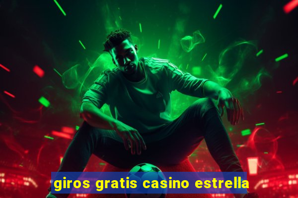 giros gratis casino estrella