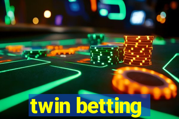 twin betting