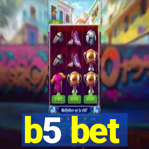 b5 bet