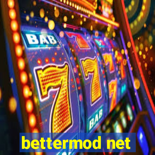 bettermod net