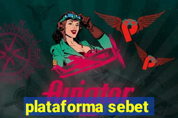 plataforma sebet