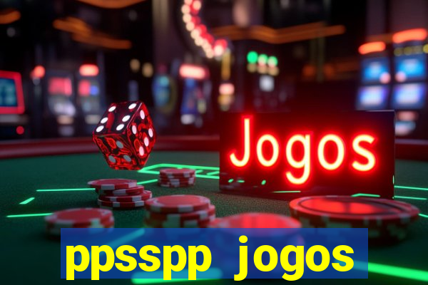 ppsspp jogos download mediafıre