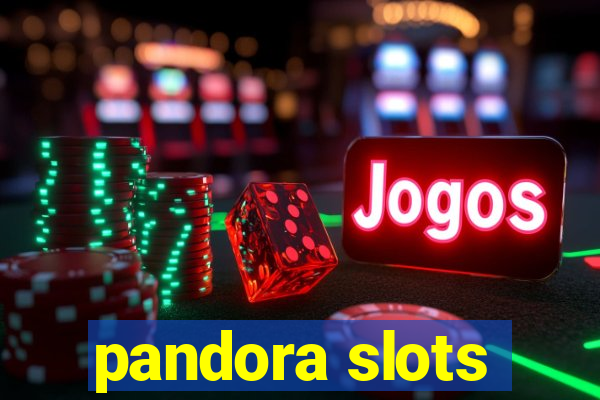 pandora slots