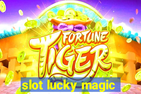 slot lucky magic