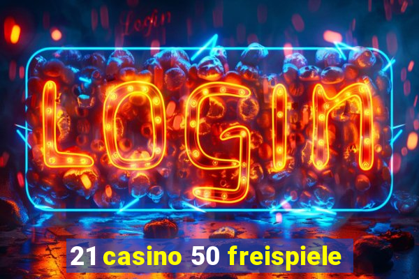 21 casino 50 freispiele