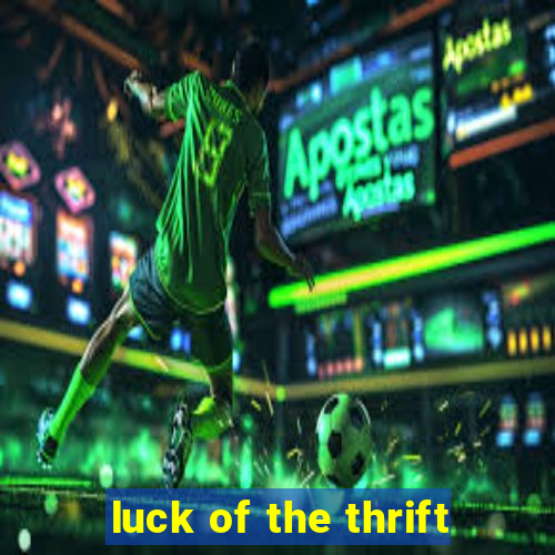 luck of the thrift