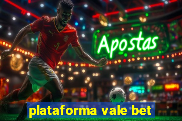 plataforma vale bet