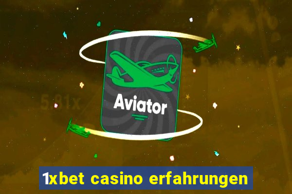 1xbet casino erfahrungen