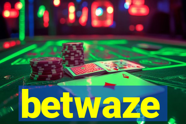 betwaze