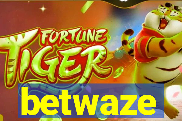 betwaze