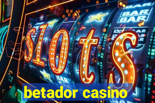 betador casino