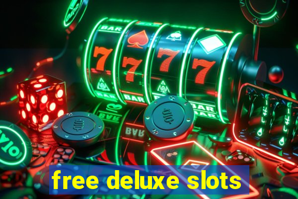 free deluxe slots