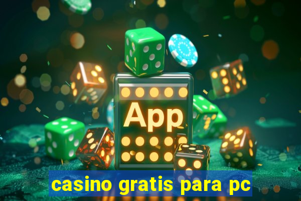 casino gratis para pc