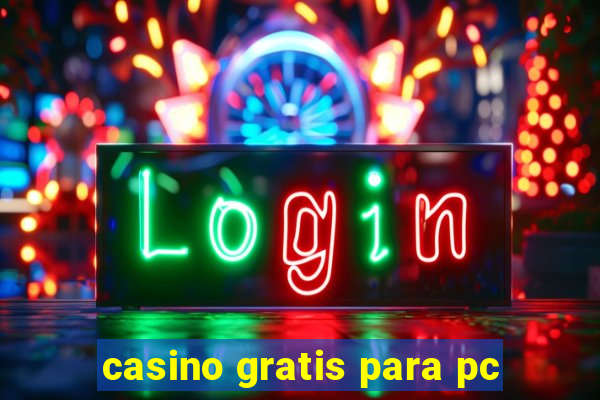 casino gratis para pc