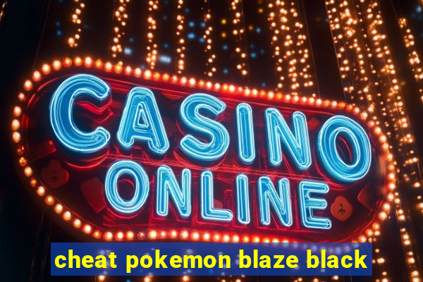 cheat pokemon blaze black