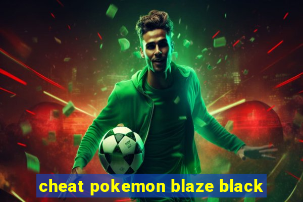 cheat pokemon blaze black