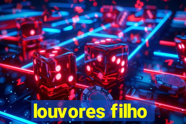 louvores filho