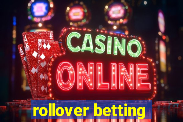 rollover betting