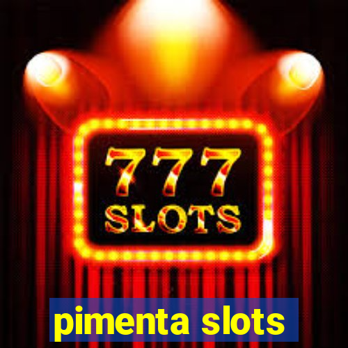 pimenta slots