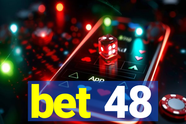 bet 48