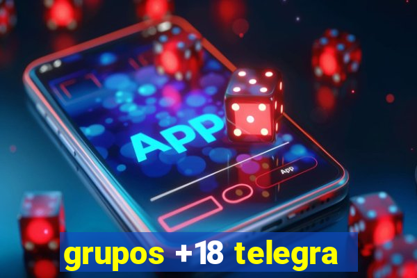 grupos +18 telegra