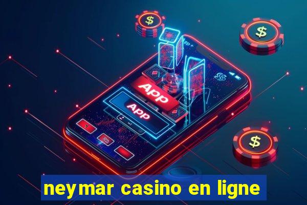 neymar casino en ligne