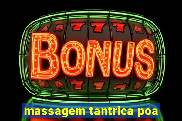 massagem tantrica poa