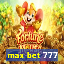 max bet 777